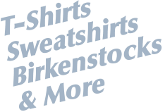 T-Shirts Sweatshirts Birkenstocks & More